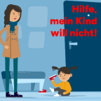 Illustration einer Mutter vor einer Tür und eines trotzig sitzenden Kindes mit rotem Becher; roter Text: „Hilfe, mein Kind will nicht!“ in blauer Innenraumszene.
