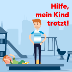 Illustration eines trotzenden Kindes auf dem Spielplatz, das am Boden liegt, während ein besorgter Vater daneben steht; oben roter Text: „Hilfe, mein Kind trotzt!“