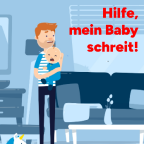Illustration eines Vaters im Wohnzimmer, der ein schreiendes Baby auf dem Arm hält; rechts steht in roter Schrift: „Hilfe, mein Baby schreit!“